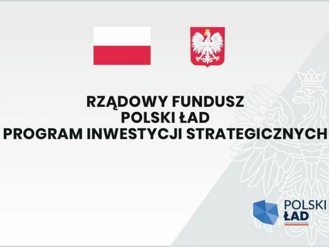 Projekty dofinansowane z Rządowego Funduszu Polski Ład: Program Inwestycji Strategicznych
